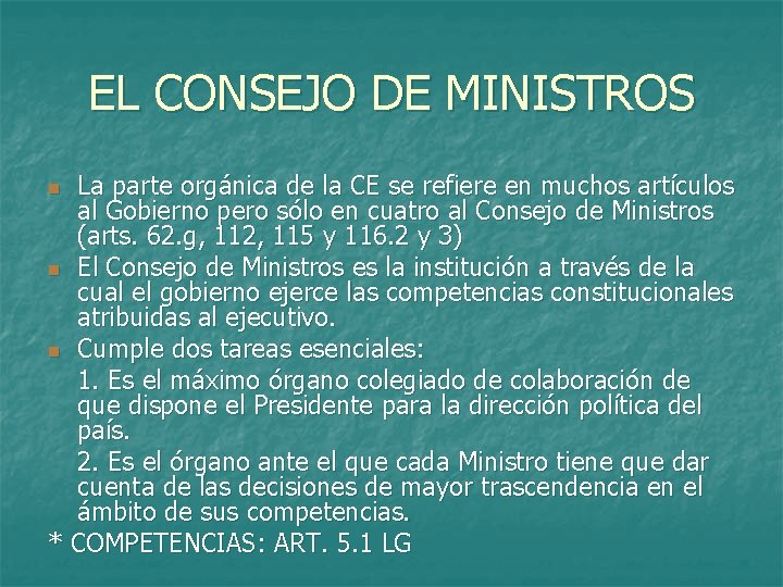 EL CONSEJO DE MINISTROS La parte orgánica de la CE se refiere en muchos