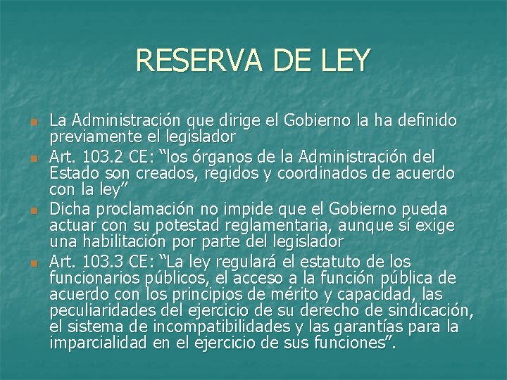 RESERVA DE LEY n n La Administración que dirige el Gobierno la ha definido