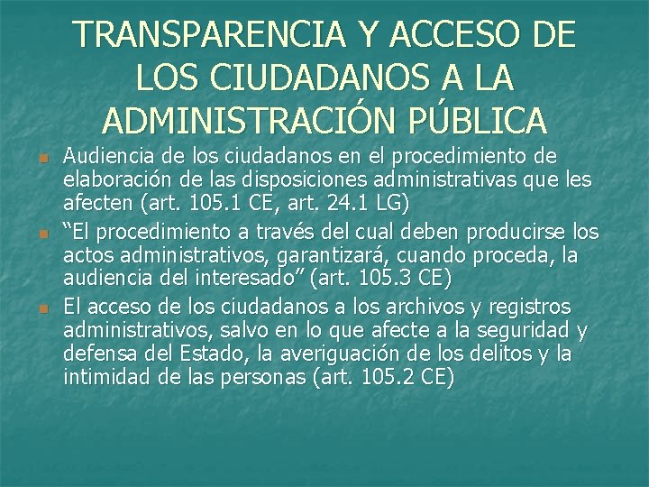 TRANSPARENCIA Y ACCESO DE LOS CIUDADANOS A LA ADMINISTRACIÓN PÚBLICA n n n Audiencia