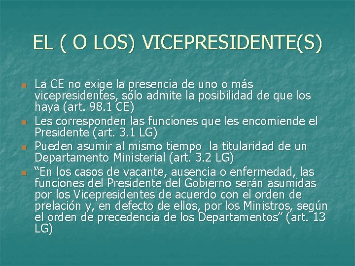 EL ( O LOS) VICEPRESIDENTE(S) n n La CE no exige la presencia de