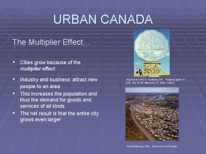 URBAN CANADA The Multiplier Effect… § Cities grow because of the multiplier effect §