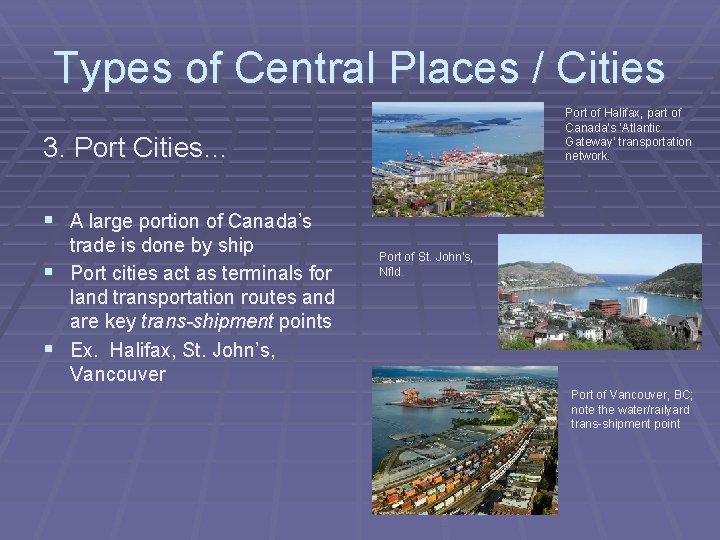 Types of Central Places / Cities Port of Halifax, part of Canada’s ‘Atlantic Gateway’