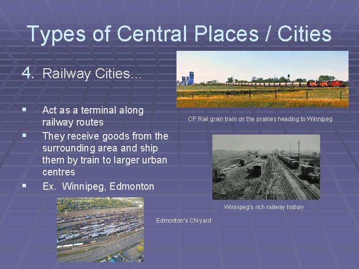 Types of Central Places / Cities 4. Railway Cities… § § § Act as