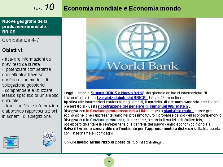 Uda 10 Economia mondiale e Economia mondo Nuove geografie della produzione mondiale: i BRICS