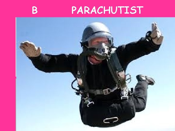 B PARACHUTIST Schrijf eerst de startwaarden op (zie opgave), voer dan van achter naar
