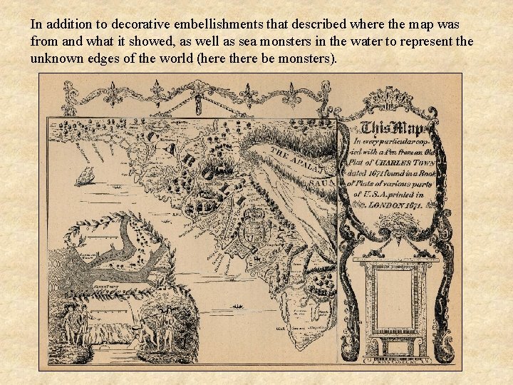 In addition to decorative embellishments that described where the map was from and what