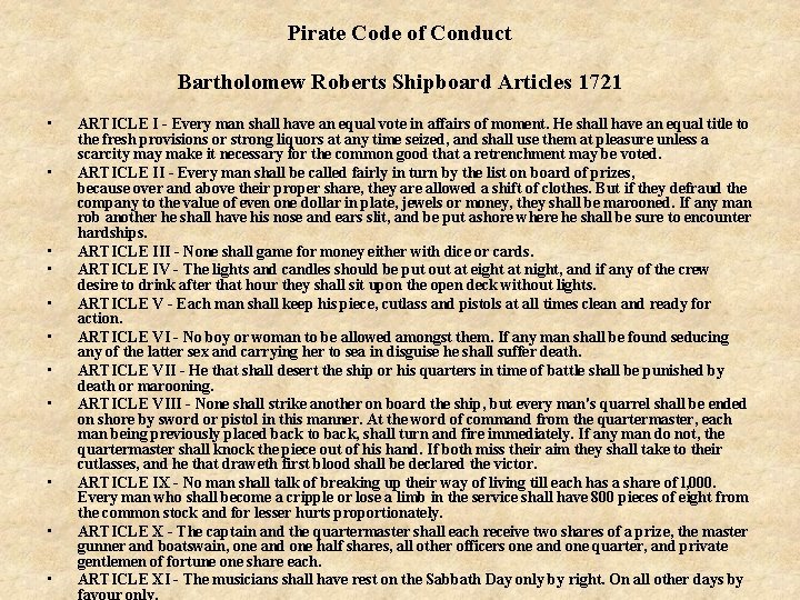 Pirate Code of Conduct Bartholomew Roberts Shipboard Articles 1721 • • • ARTICLE I