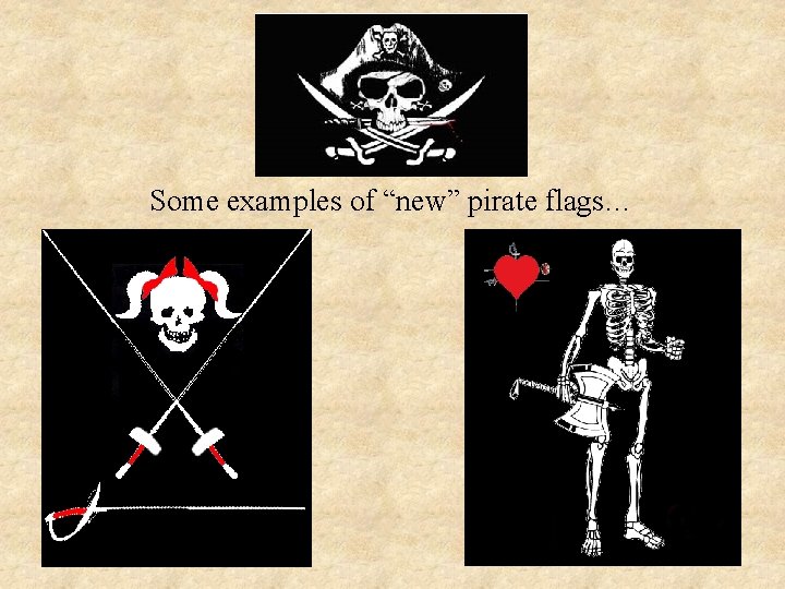 Some examples of “new” pirate flags… 
