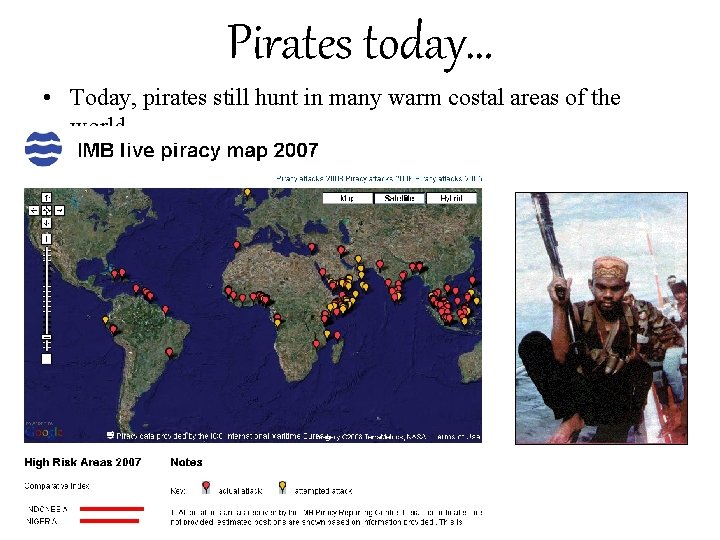 Pirates today… • Today, pirates still hunt in many warm costal areas of the
