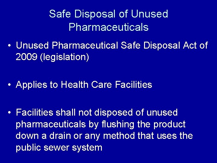 Safe Disposal of Unused Pharmaceuticals • Unused Pharmaceutical Safe Disposal Act of 2009 (legislation)