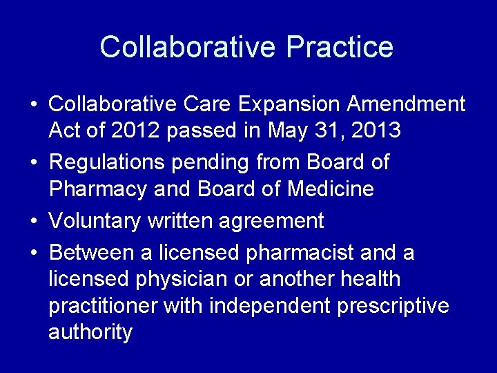 Collaborative Practice • Collaborative Care Expansion Amendment Act of 2012 passed in May 31,