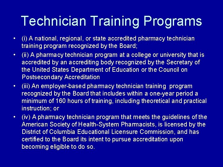 Technician Training Programs • (i) A national, regional, or state accredited pharmacy technician training