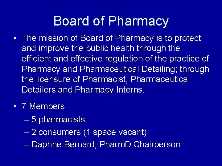 Board of Pharmacy • The mission of Board of Pharmacy is to protect and