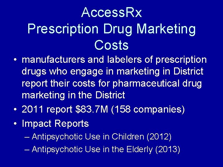 Access. Rx Prescription Drug Marketing Costs • manufacturers and labelers of prescription drugs who
