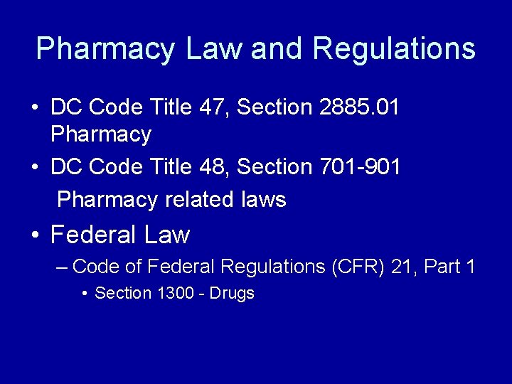 Pharmacy Law and Regulations • DC Code Title 47, Section 2885. 01 Pharmacy •