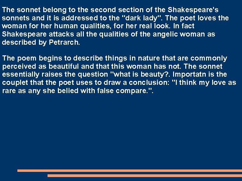 The sonnet belong to the second section of the Shakespeare's sonnets and it is