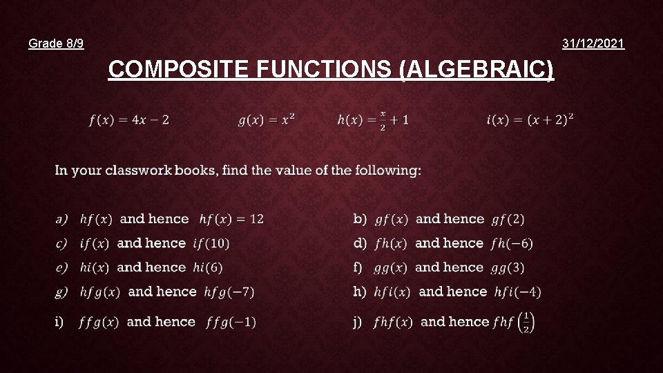 Grade 8/9 31/12/2021 COMPOSITE FUNCTIONS (ALGEBRAIC) • 
