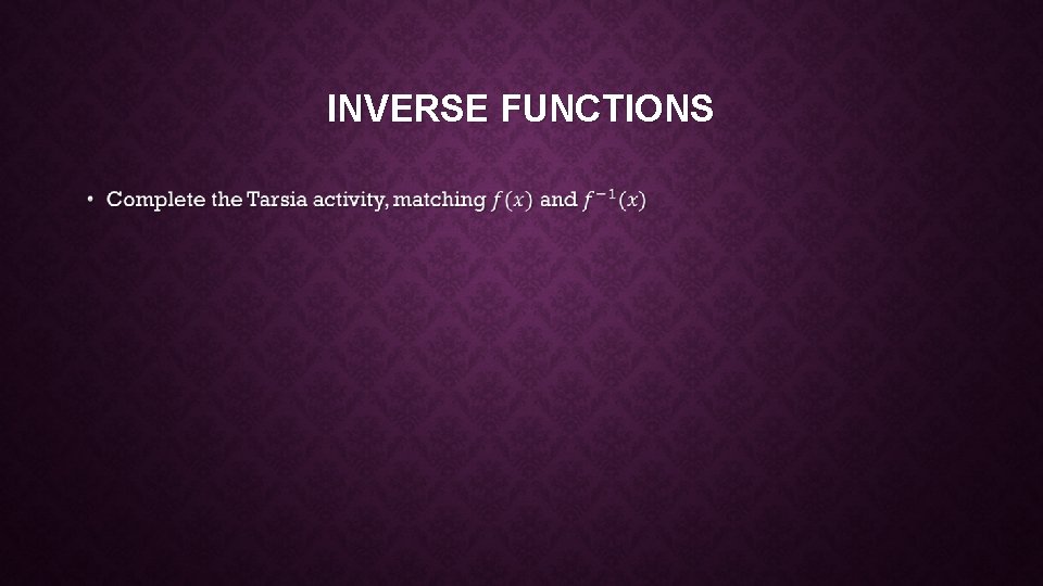 INVERSE FUNCTIONS • 