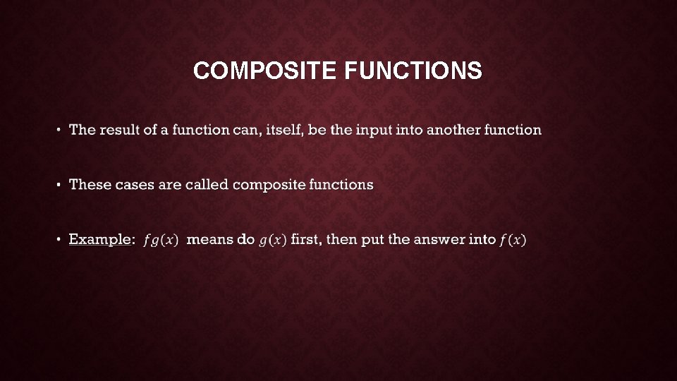 COMPOSITE FUNCTIONS • 