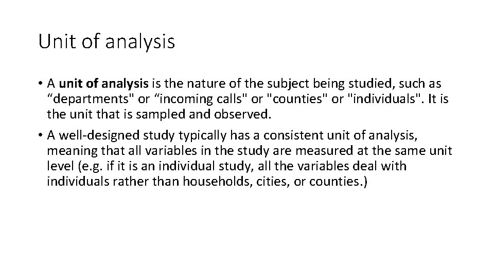 Unit of analysis • A unit of analysis is the nature of the subject