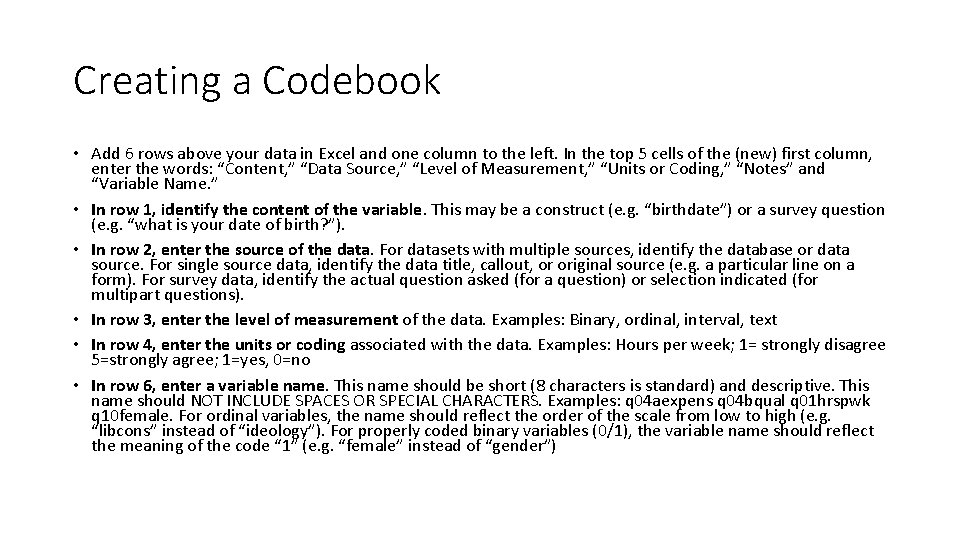 Creating a Codebook • Add 6 rows above your data in Excel and one