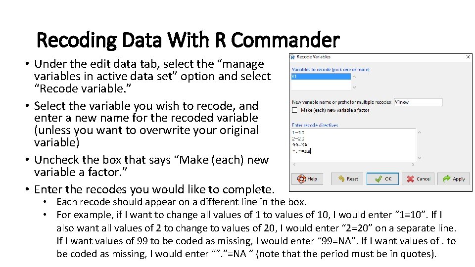 Recoding Data With R Commander • Under the edit data tab, select the “manage