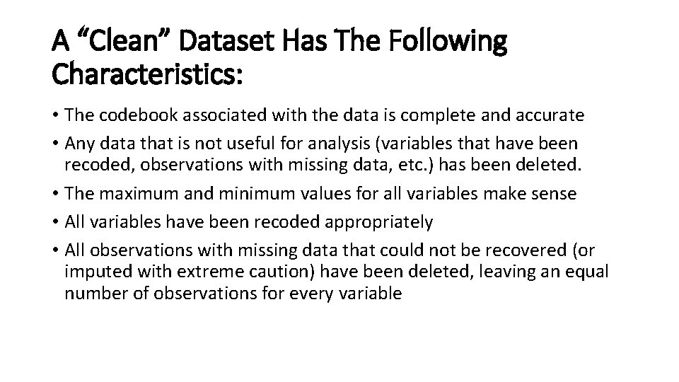 A “Clean” Dataset Has The Following Characteristics: • The codebook associated with the data