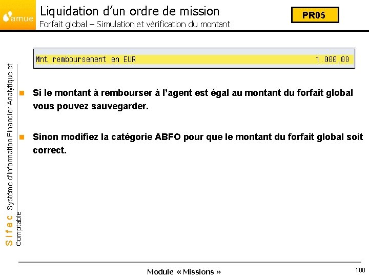 Liquidation d’un ordre de mission n Si le montant à rembourser à l’agent est