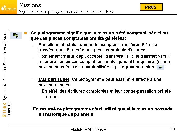 Missions n Ce pictogramme signifie que la mission a été comptabilisée et/ou que des