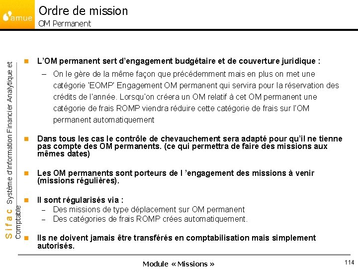 Ordre de mission OM Permanent L’OM permanent sert d’engagement budgétaire et de couverture juridique