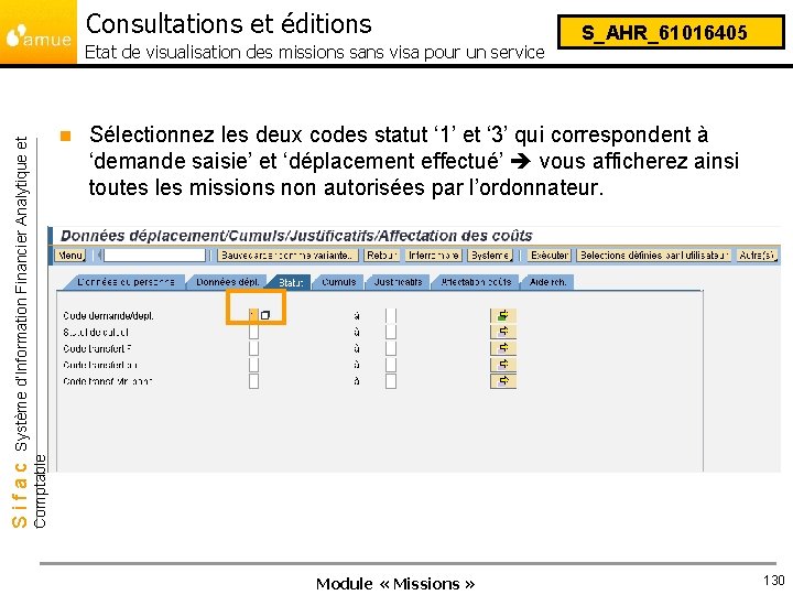 Consultations et éditions Etat de visualisation des missions sans visa pour un service Sélectionnez