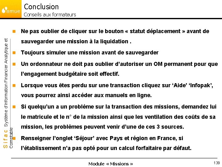 Conclusion Conseils aux formateurs Ne pas oublier de cliquer sur le bouton « statut