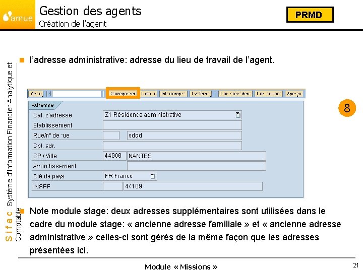 Gestion des agents PRMD n l’adresse administrative: adresse du lieu de travail de l’agent.