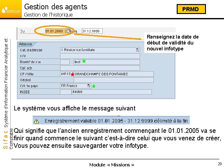 Gestion des agents PRMD Renseignez la date de début de validité du nouvel infotype