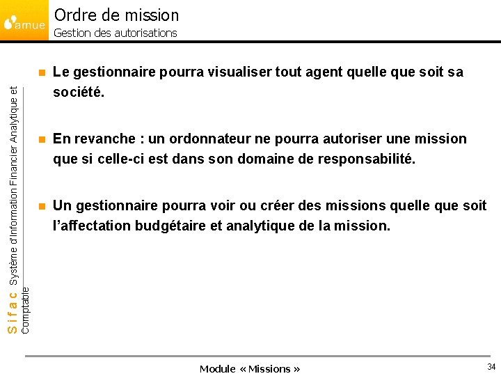 Ordre de mission n Le gestionnaire pourra visualiser tout agent quelle que soit sa