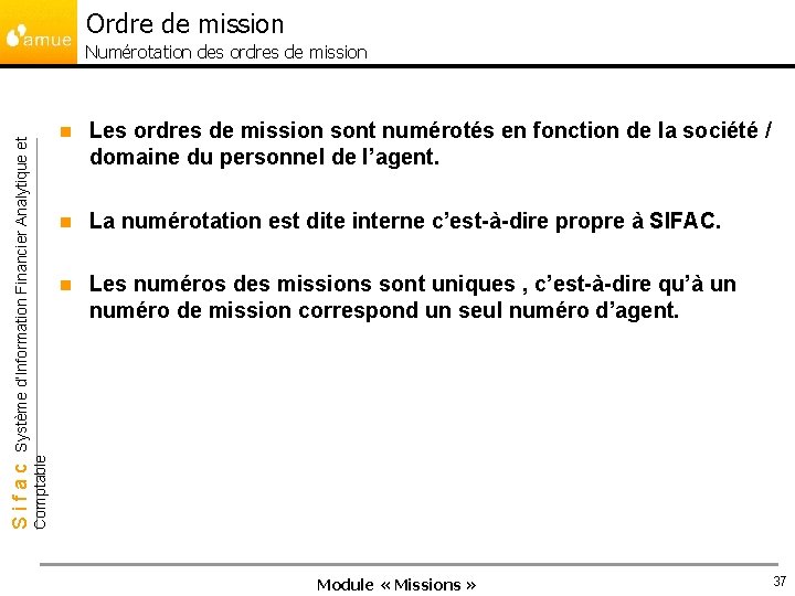 Ordre de mission n Les ordres de mission sont numérotés en fonction de la