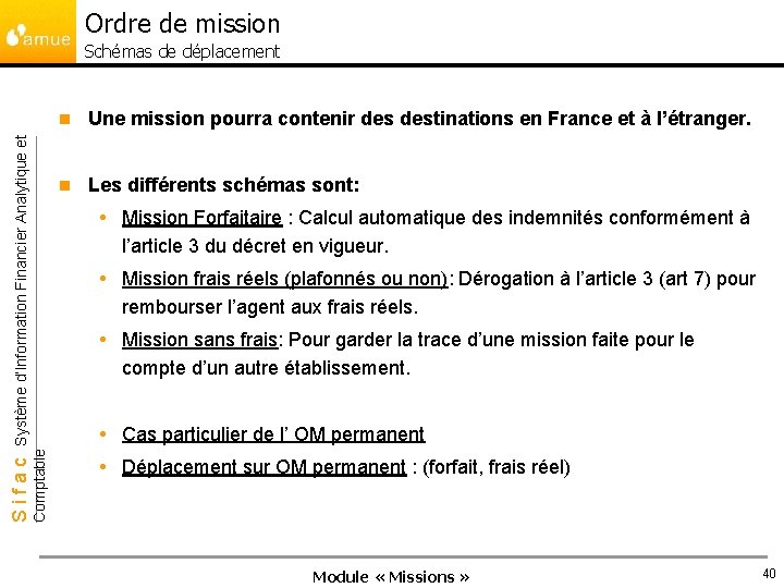 Ordre de mission n Une mission pourra contenir destinations en France et à l’étranger.