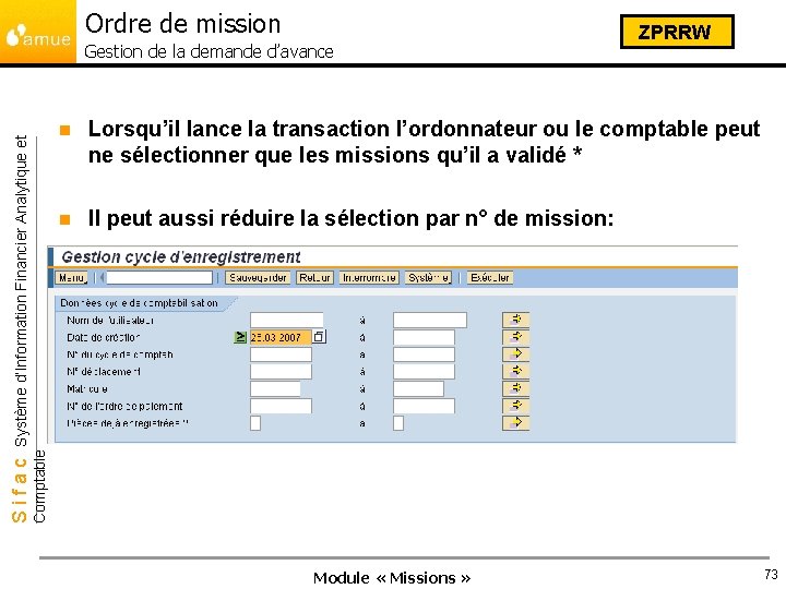 Ordre de mission n Lorsqu’il lance la transaction l’ordonnateur ou le comptable peut ne