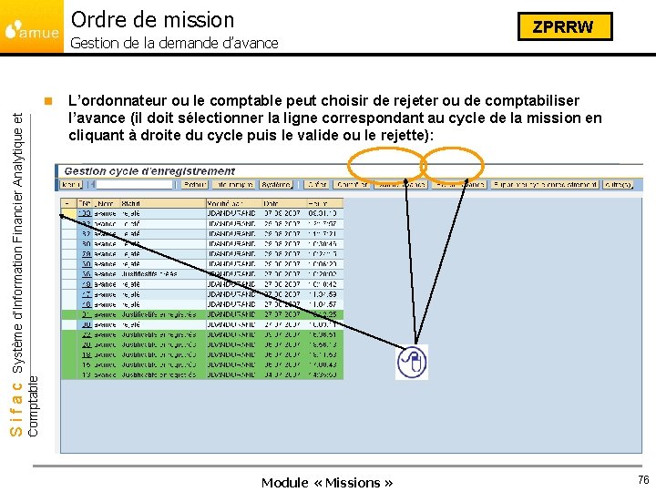 Ordre de mission Gestion de la demande d’avance L’ordonnateur ou le comptable peut choisir