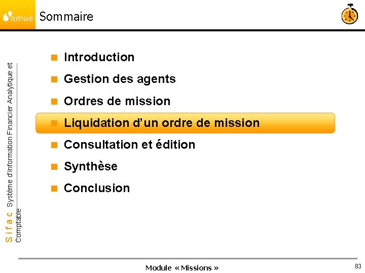 n Introduction n Gestion des agents n Ordres de mission n Liquidation d’un ordre