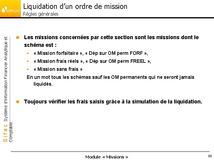 Liquidation d’un ordre de mission Règles générales Les missions concernées par cette section sont