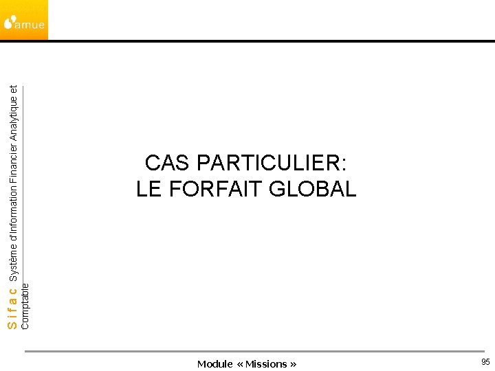 Comptable Sifac Système d’Information Financier Analytique et CAS PARTICULIER: LE FORFAIT GLOBAL Module «