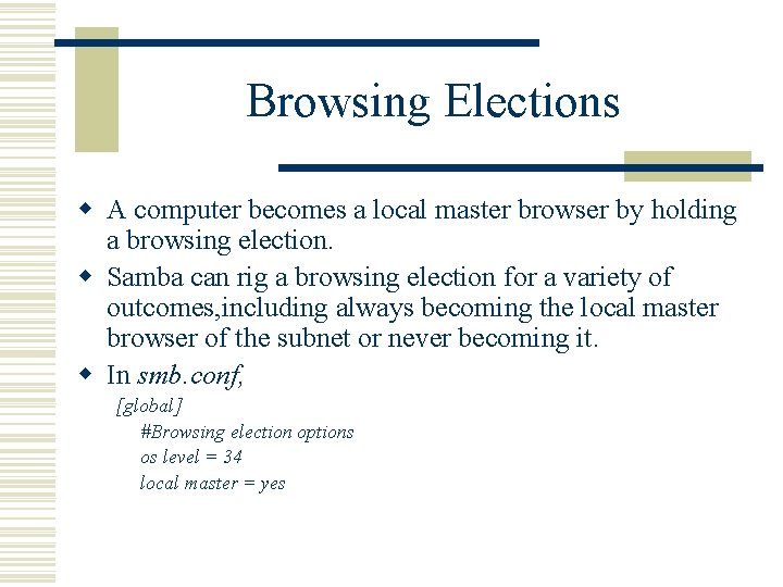 Browsing Elections w A computer becomes a local master browser by holding a browsing