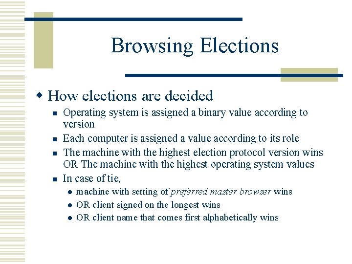 Browsing Elections w How elections are decided n n Operating system is assigned a