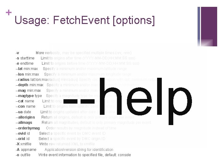 + Usage: Fetch. Event [options] -v More verbosity, may be specified multiple times (-vv,