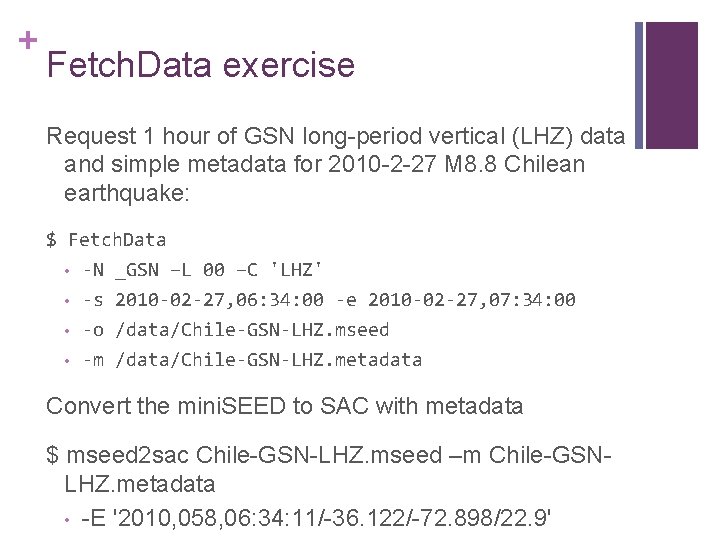 + Fetch. Data exercise Request 1 hour of GSN long-period vertical (LHZ) data and