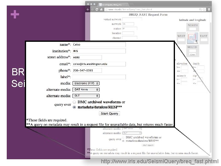 + BREQ_FAST via Seismi. Quiery http: //www. iris. edu/Seismi. Query/breq_fast. phtml 