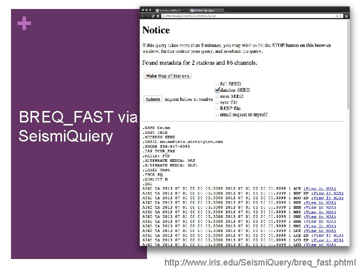 + BREQ_FAST via Seismi. Quiery http: //www. iris. edu/Seismi. Query/breq_fast. phtml 