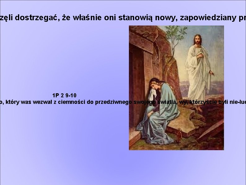 zęli dostrzegać, że właśnie oni stanowią nowy, zapowiedziany pr 1 P 2 9 -10