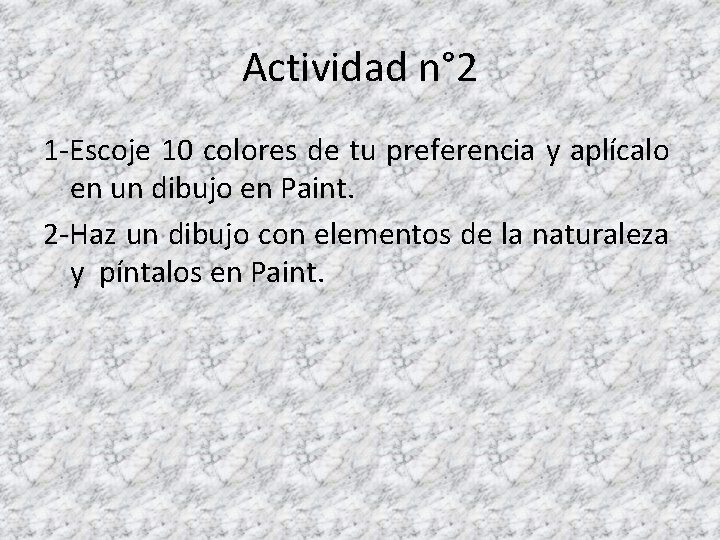 Actividad n° 2 1 -Escoje 10 colores de tu preferencia y aplícalo en un